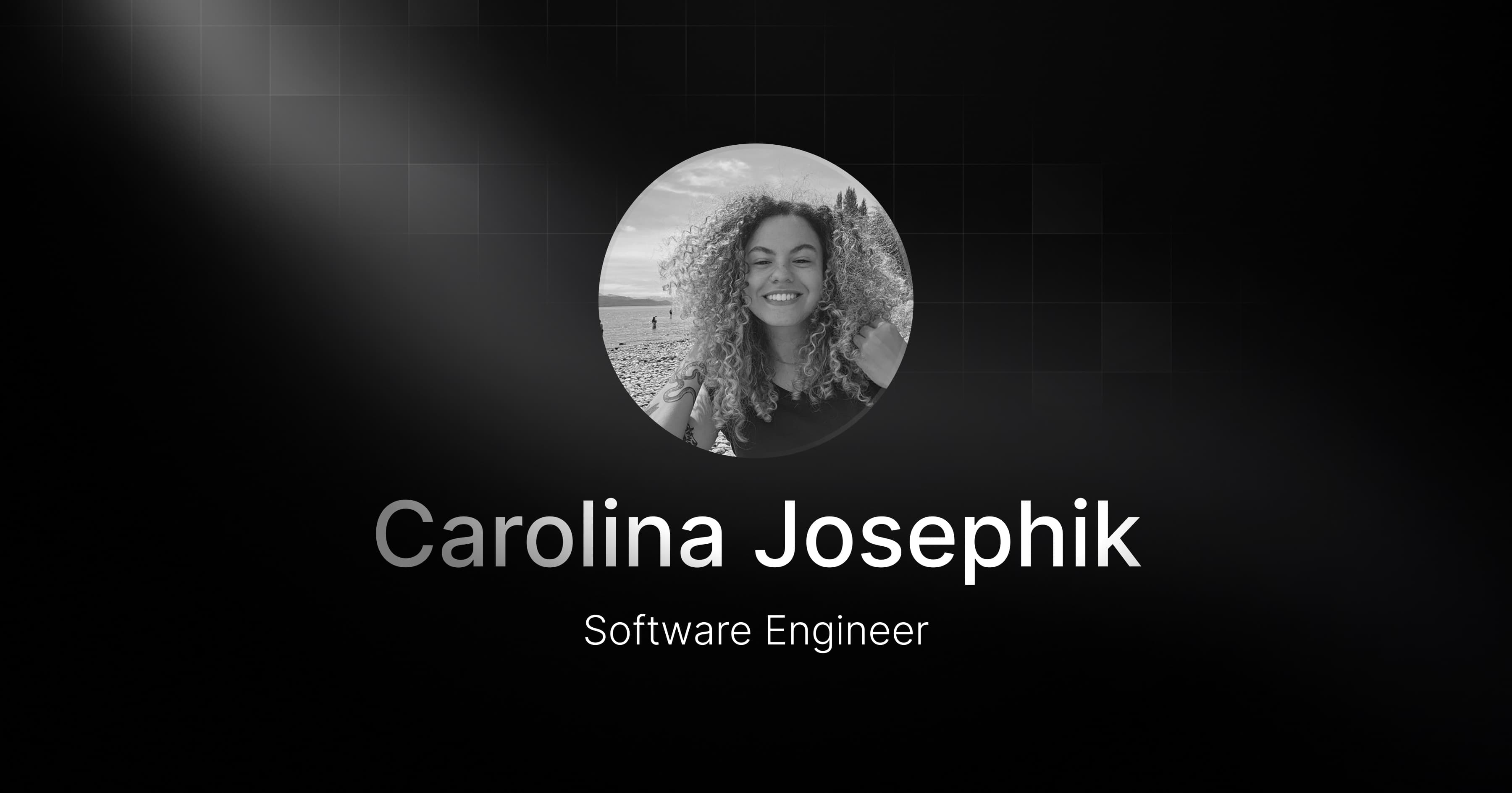 Welcoming Carolina Josephik, our new Software Engineer